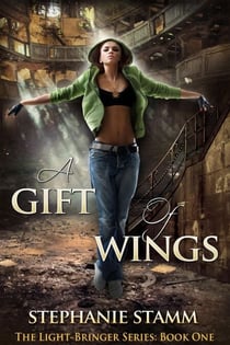 A Gift of Wings - The Light-Bringer, #1