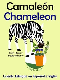 Cuento Bilingüe en Español e Inglés: Camaleón - Chameleon (Colección Aprender Inglés) - Aprender Inglés para niños, #5