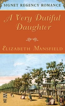 A Very Dutiful Daughter - Signet Regency Romance (InterMix)