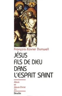 Jésus fils de Dieu dans l'Esprit Saint - JJC 71
