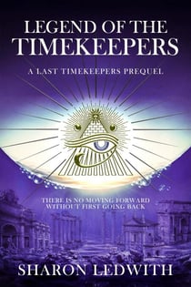 Legend of the Timekeepers: A Last Timekeepers Prequel - Last Timekeepers