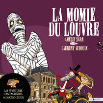 Les aventures fantastiques de Sacré-Coeur (Tome 3) - La Momie du Louvre