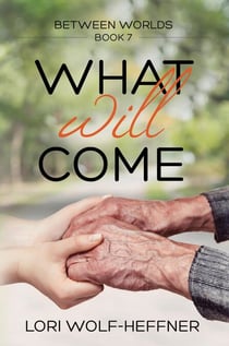 What Will Come - Between Worlds, #7