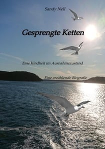 Gesprengte Ketten - Eine Kindheit im Ausnahmezustand