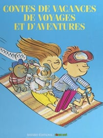Contes de vacances, de voyages et d'aventures