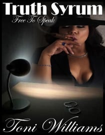 Truth Syrum  Free To Speak - Truth Syrum, #1