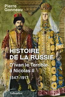 Histoire de la Russie - D'Ivan le terrible à Nicolas II : 1547-1917