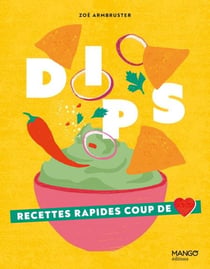 Dips - Recettes rapides coup de coeur