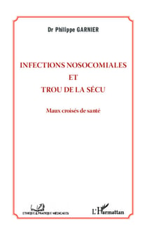 Infections nosocomiales et trou de la sécu - Maux croisés de santé