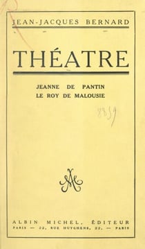 Théâtre : Jeanne de Pantin. Le Roy de Malousie