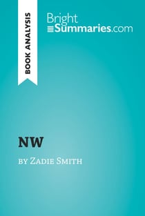 NW by Zadie Smith (Book Analysis) - Detailed Summary, Analysis and Reading Guide