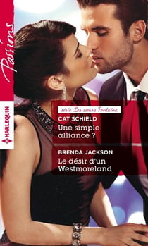 Une simple alliance ? - Le désir d'un Westmoreland - T2 - Les soeurs Fontaine