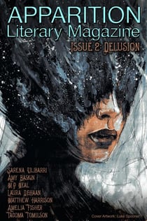 Apparition Lit, Issue 2: Delusion (April 2018)
