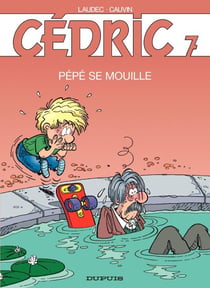 Cédric - Tome 7 - Pépé se mouille