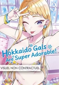 Hokkaido Gals Are Super Adorable ! Tome 03