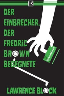 Der Einbrecher, der Fredric Brown begegnete - Bernie Rhodenbarr, #13