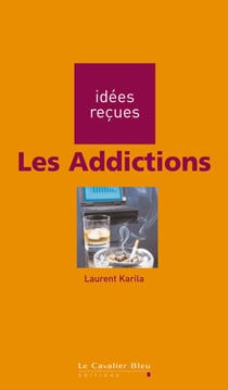 Les Addictions - idées reçues sur les addictions