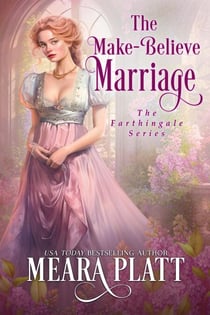 The Make-Believe Marriage - The Farthingale Series, #10