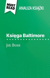 Ksiega Baltimore ksiazka Joël Dicker (Analiza ksiazki) - Pelna analiza i szczególowe podsumowanie pracy