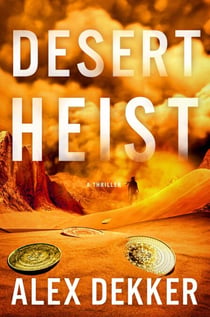 Desert Heist - A Thriller