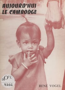 Aujourd'hui le Cambodge - Récit de voyage