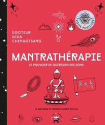 Mantrathérapie - Découvrez les pouvoirs thérapeutiques des mantras