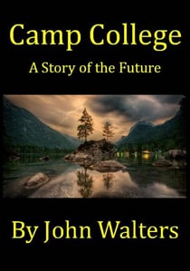 Camp College: A Story of the Future