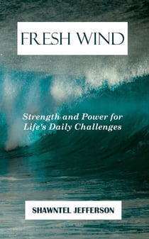 Fresh Wind: Strength and Power for Life's Daily Challenges - Fresh Wind, #1