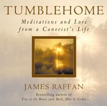Tumblehome - Meditations and Lore from a Canoeist's Life