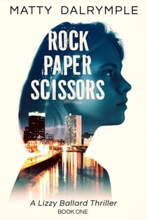 Rock Paper Scissors - The Lizzy Ballard Thrillers, #1