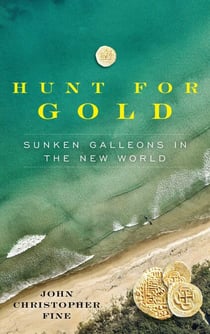 Hunt for Gold - Sunken Galleons In The New World