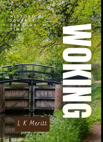 Woking: A Historical Journey Through Time