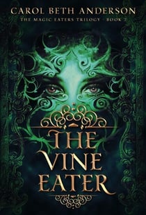 The Vine Eater - The Magic Eaters Trilogy, #2
