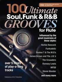 100 Ultimate Soul, Funk and R&amp;B Grooves for Flute - 100 Ultimate Soul, Funk and R&amp;B Grooves