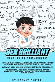 Ben Brilliant: Journey To Tomorrow - Ben Brilliant, #1