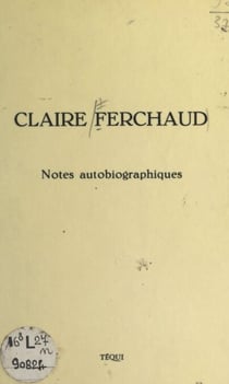 Notes autobiographiques, 1896-1972