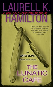 The Lunatic Cafe - An Anita Blake, Vampire Hunter Novel