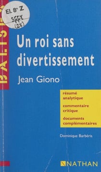 Un roi sans divertissement - Résumé analytique. Commentaire critique. Documents complémentaires