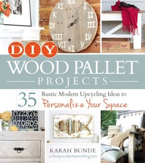 DIY Wood Pallet Projects - 35 Rustic Modern Upcycling Ideas to Personalize Your Space