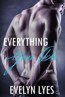 Everything You Do 1 - Everything You Do, #1