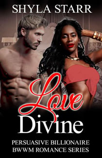 Love Divine - Persuasive Billionaire BWWM Romance Series, #5