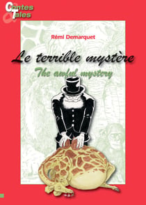 The awful mystery - Le terrible mystère - Une histoire en français et en anglais pour enfants