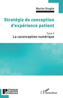 Stratégie de conception d'expérience patient - La coconception numérique