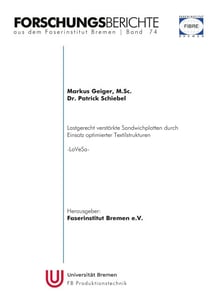 Forschungsberichte aus dem Faserinstitut Bremen | Band 74 - Lastgerecht verstärkte Sandwichplatten durch Einsatz optimierter Textilstrukturen -LaVeSa-