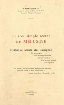 Le très simple secret de Mélusine, mythique aïeule des Lusignan - Un arbre sacré, une divinité sylvestre, une fée des bois, une maison féodale, une légende