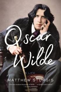 Oscar Wilde - A Life