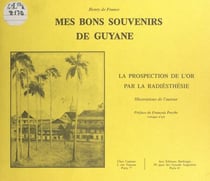Mes bons souvenirs de Guyane - La prospection de l'or par la radiesthésie