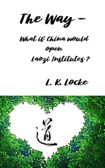 The Way — What if China would open Laozi Institutes ?  (With simplified Chinese)