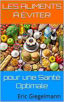 Les Aliments à Éviter pour une Santé Optimale