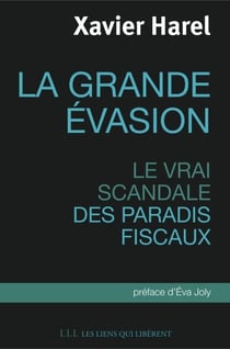 La grande évasion - Le vrai scandale des paradis fiscaux